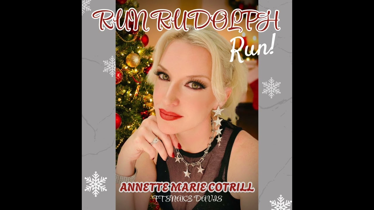 Run Rudolph Run - Annette Marie Cotrill ft. Snake Davis