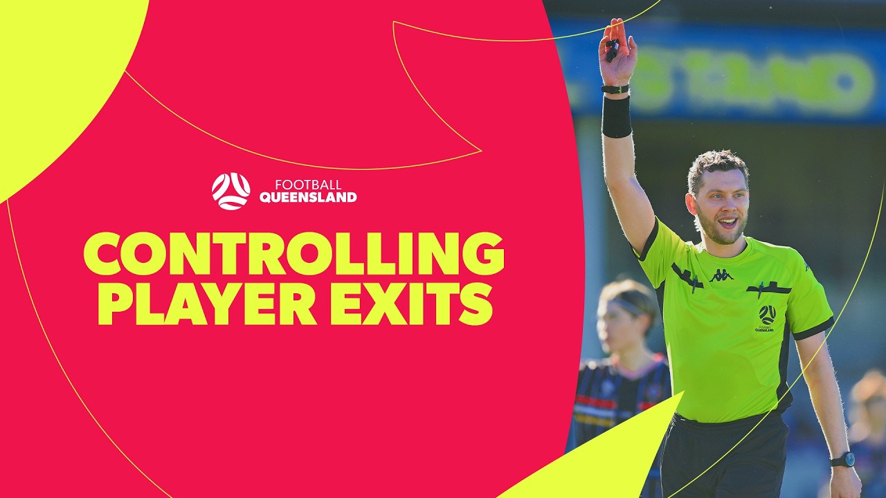 Football Queensland Referee Coaching – Controlling Player Exits