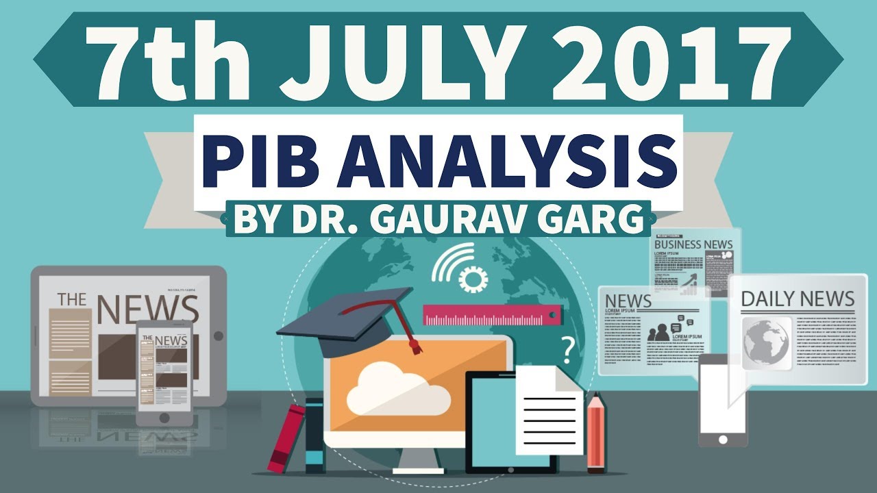 7th July 2017 - PIB - Press Information Bureau पत्र सूचना कार्यालय की news analysis