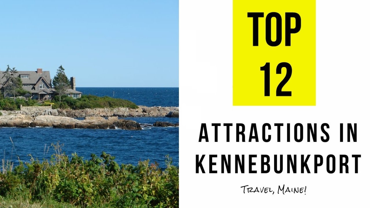Top 12. Best Tourist Attractions in Kennebunkport - Maine