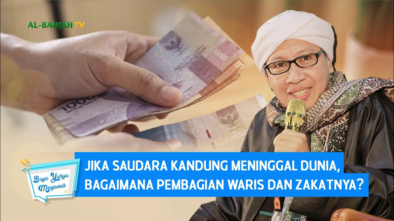 Jika Saudara Kandung Meninggal Dunia, Bagaimana Pembagian Waris dan Zakatnya? - Buya Yahya