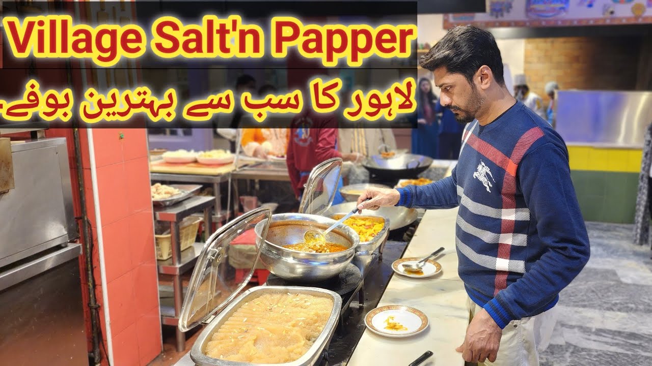 BEST HI-TEA IN LAHORE 2024 | Salt'n Pepper Village Lahore | Lunch Buffet Review | Buffet Restaurant