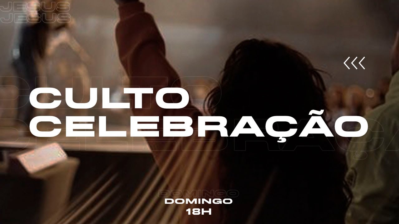 CULTO DE CELEBRAÇÃO | 18h00 - 25.01.26