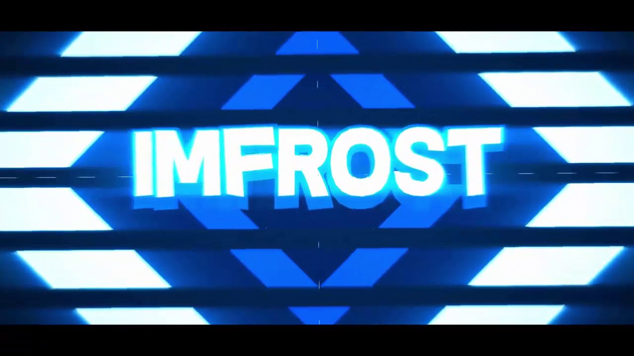 IMFROST INTRO V3 CREDIT GOES TO MIDGEFX