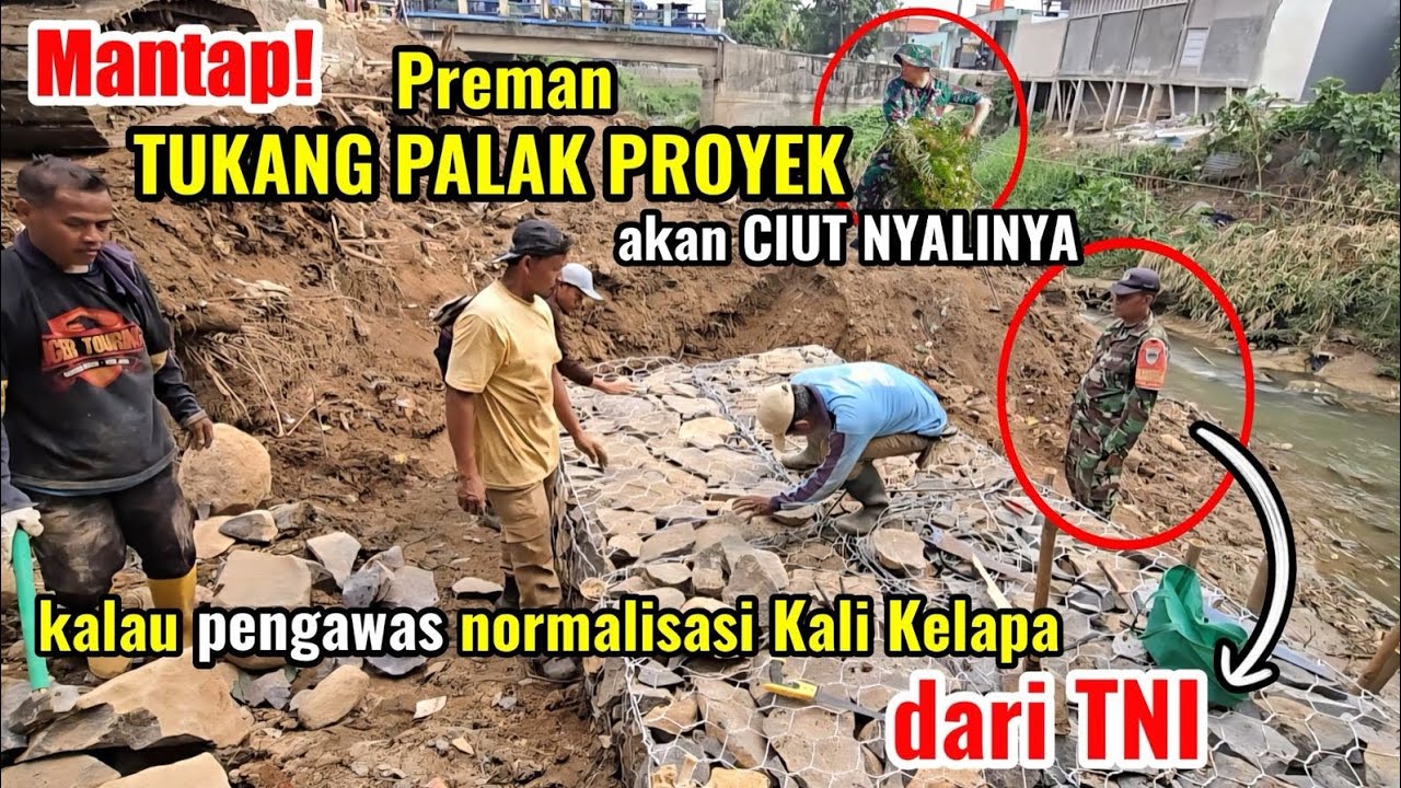 MANTAP‼️PREMAN TUKANG PALAK PROYEK TIDAK BERKUTIK KLO YG JAGA TNI NORMALISASI KALI KALAPA KARAWANG 