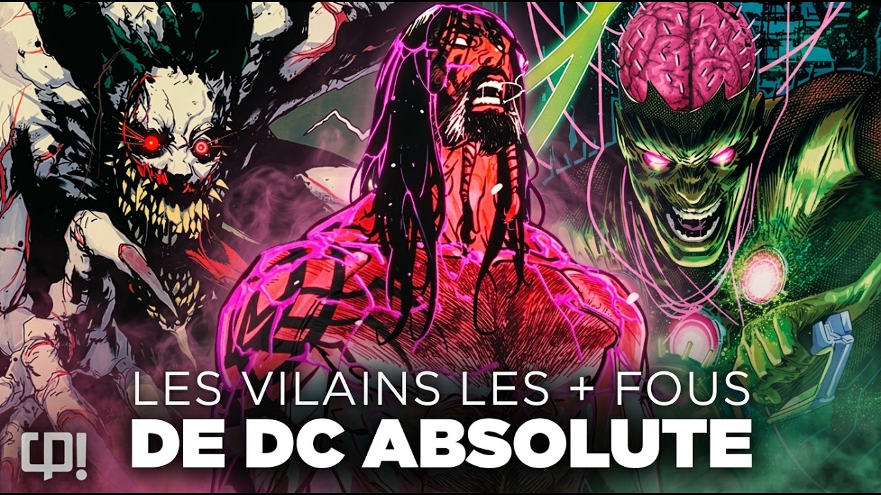 Les Vilains les PLUS FOUS de l’Univers DC Absolute (Joker, Bane, Brainiac…)