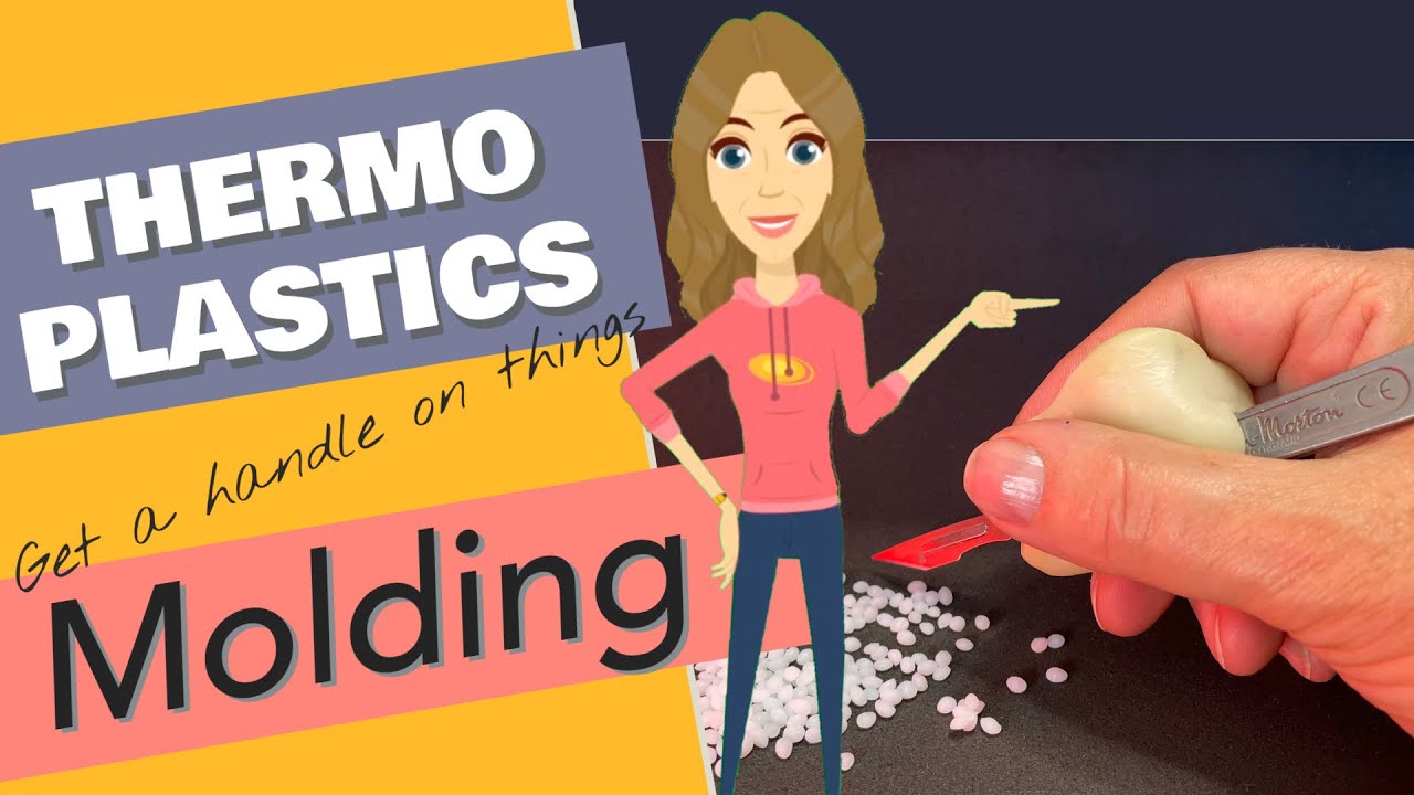 MOLDING with THERMOPLASTICS.  Get a handle on things.