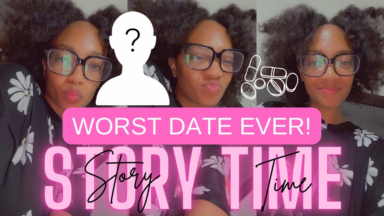 StoryTime: Worst Date Ever