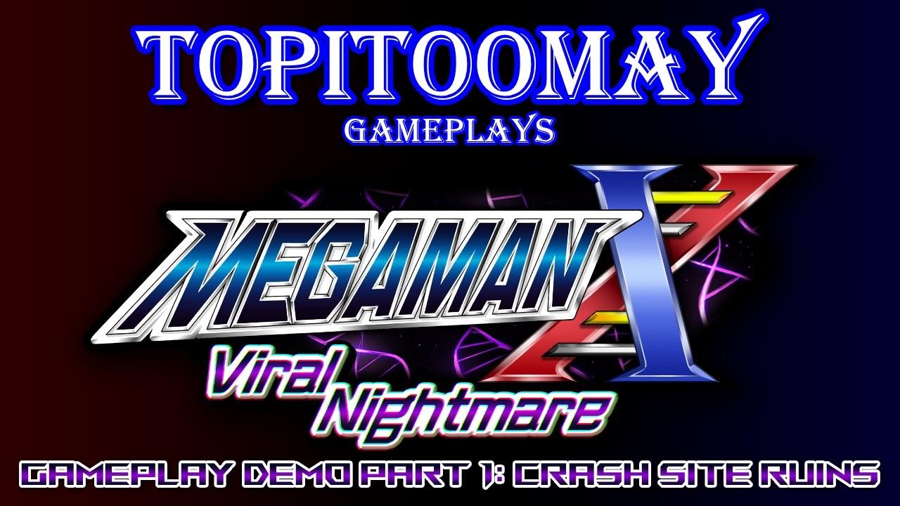 Topitoomay Gameplays: Mega Man X: Viral Nightmare Gameplay Demo Part 1 - Crash Site Ruins