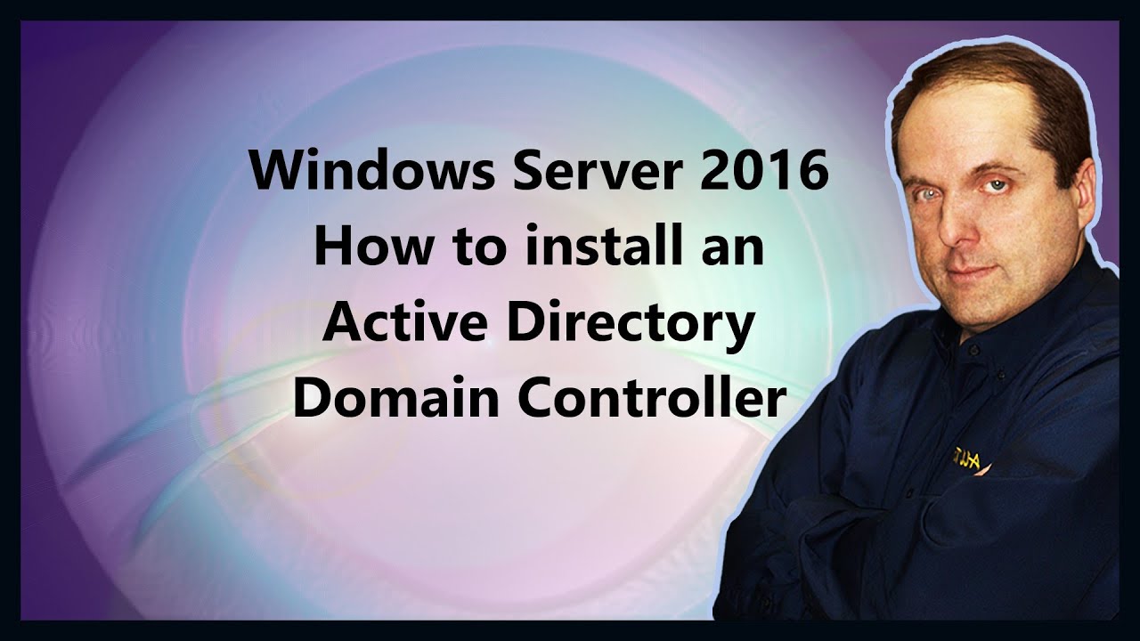 Windows Server 2016 How to install an Active Directory Domain Controller