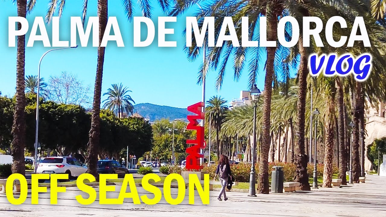 Touring Palma de Mallorca in 2023: Is the Off-Season Still Worth It? 