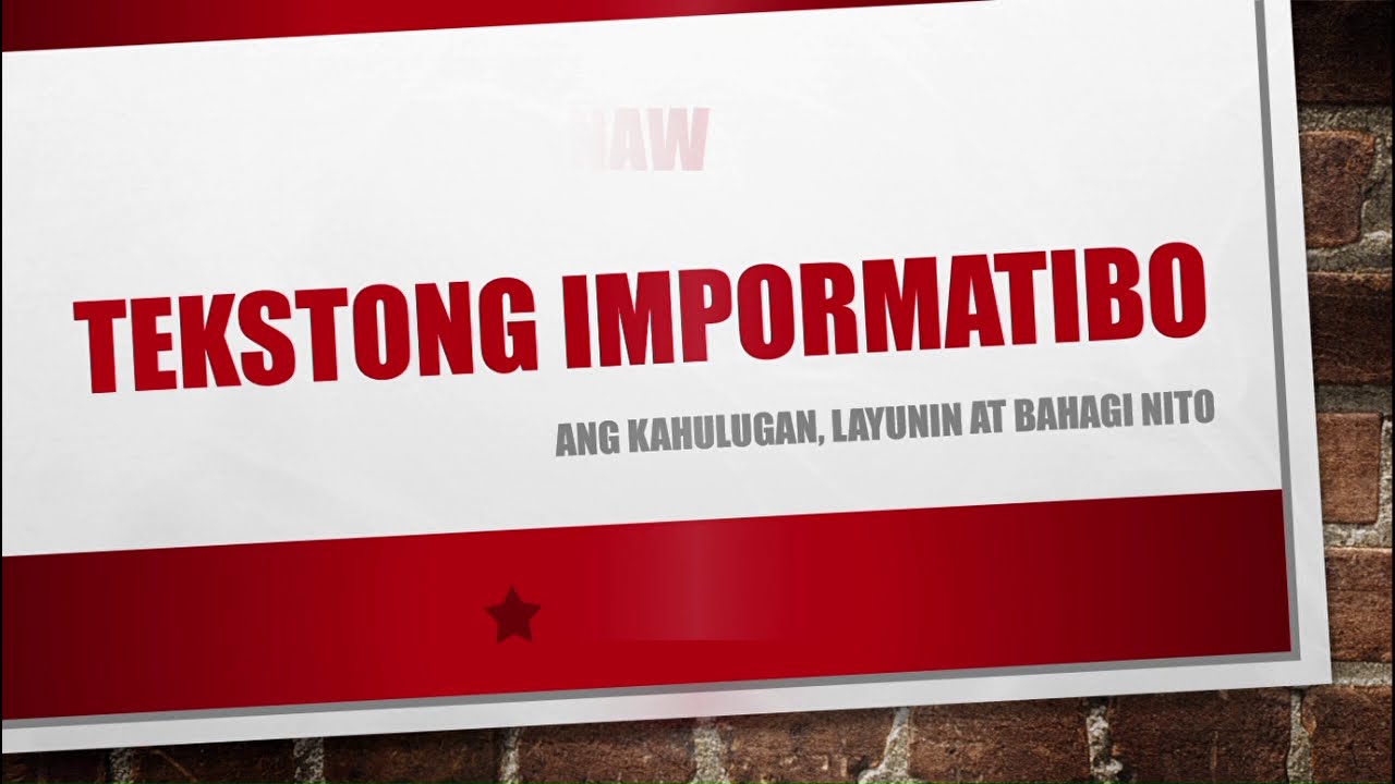 TEKSTONG IMPORMATIBO: ANG KAHULUGAN, LAYUNIN AT BAHAGI NITO
