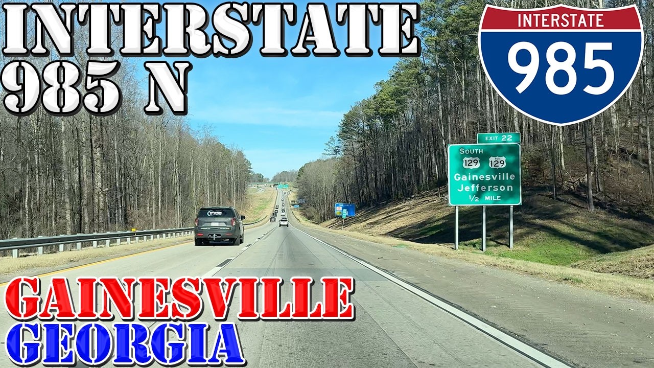 I-985 North - Gainesville - Georgia - 4K Highway Drive