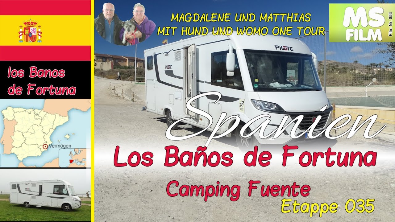 Spanien, Mit dem Wohnmobil zum Los Baños de Fortuna ,Camping Fuente