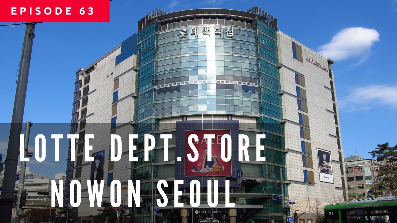 Full walking tour of Lotte Department Store in Nowon, Seoul, South Korea. [롯데백화점(노원점)]