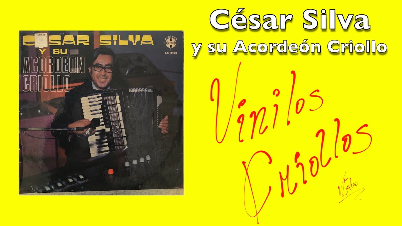 Cesar Silva - Cesar Silva y su Acordeón Criollo (LP Full Album Vinilo) 19?? FHD