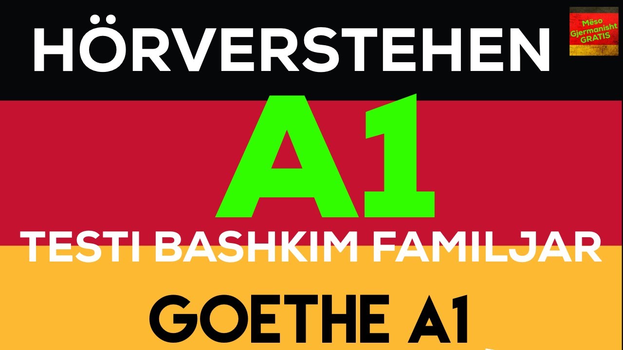 A1 I Testi i Gjermanishtes për Bashkim Familjar 3 I Pjesa e Dëgjimit I Hörverstehen 3 I