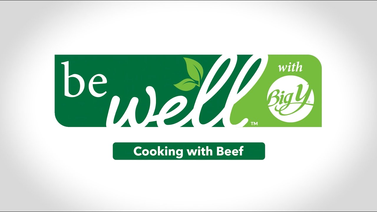Cooking with Beef | be well&trade; with Big Y&reg;