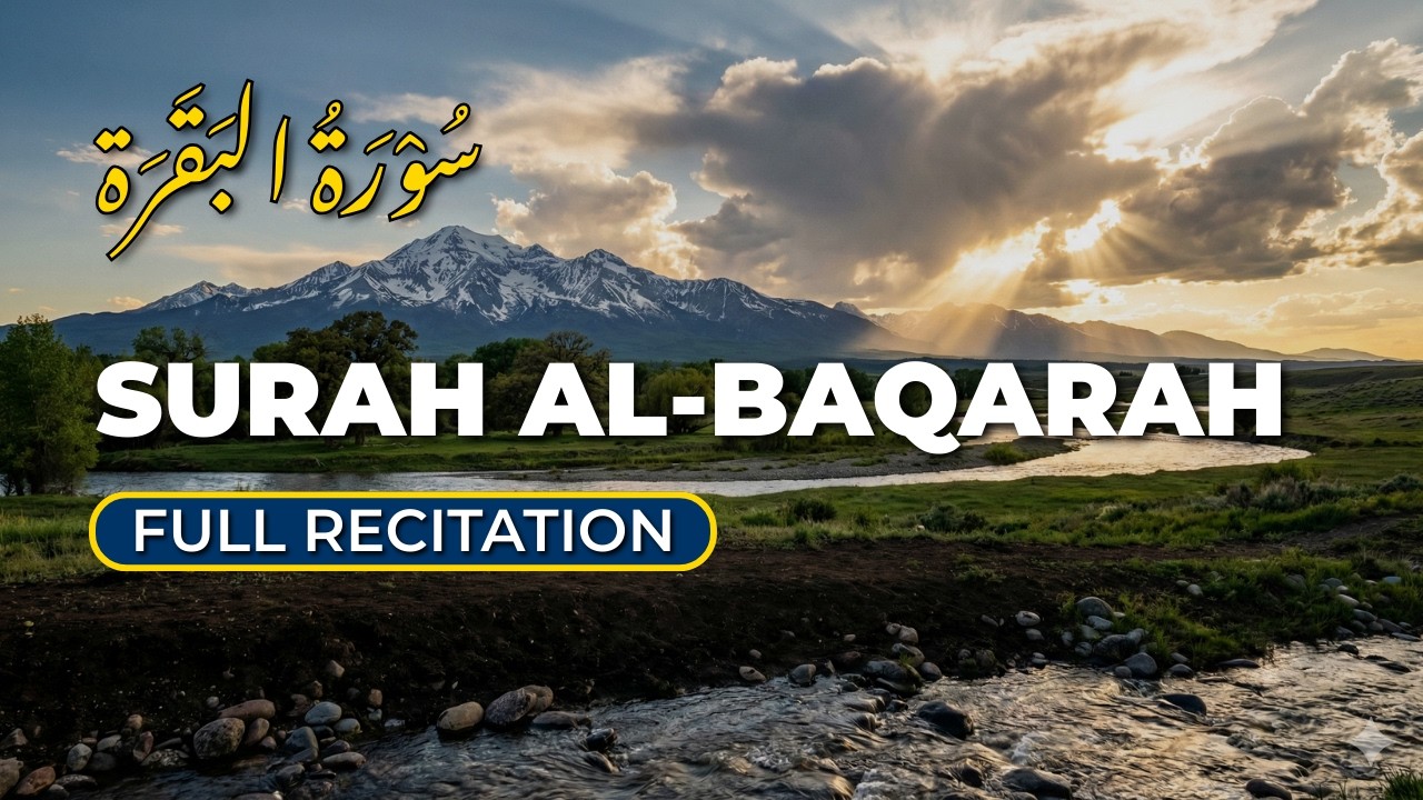Surah Al-Baqarah Full | Calming Recitation for Relaxation & Protection | Majestic Nature