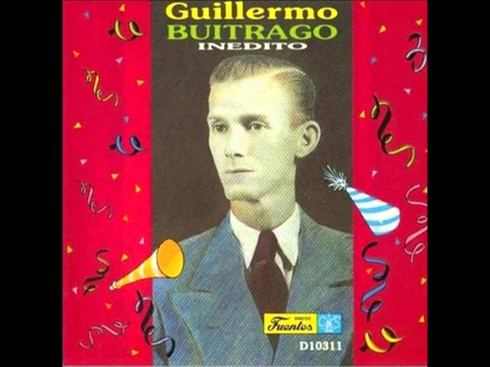 Guillermo Buitrago    1.- ADIOS MI MAYE -  La despedida