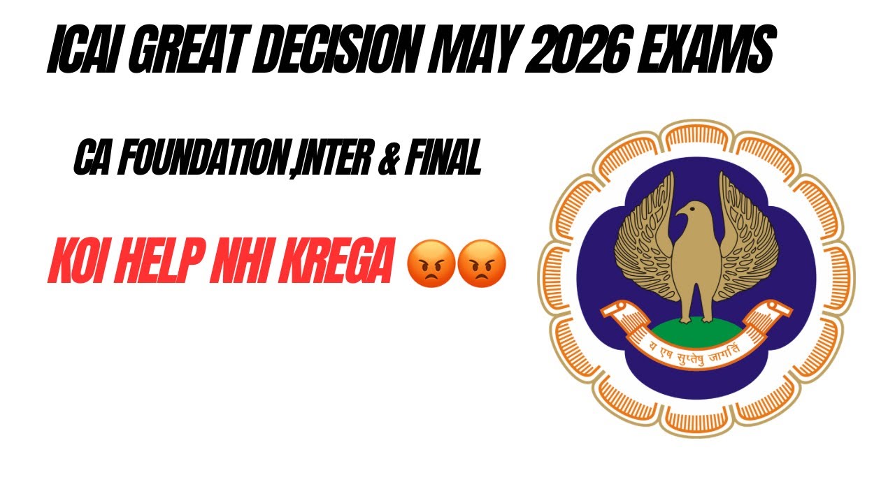 Breaking News | Great Decision by ICAI CA Exam May 2026 | CA Foundation,Inter & Final May 2026