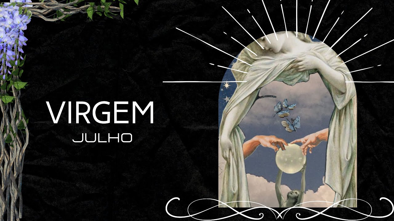 🌬️VIRGEM/JULHO  - N&atilde;o &eacute; bem sozinho que voc&ecirc; chega l&aacute; 😏🤭. #virgem #signos #leituradetarot