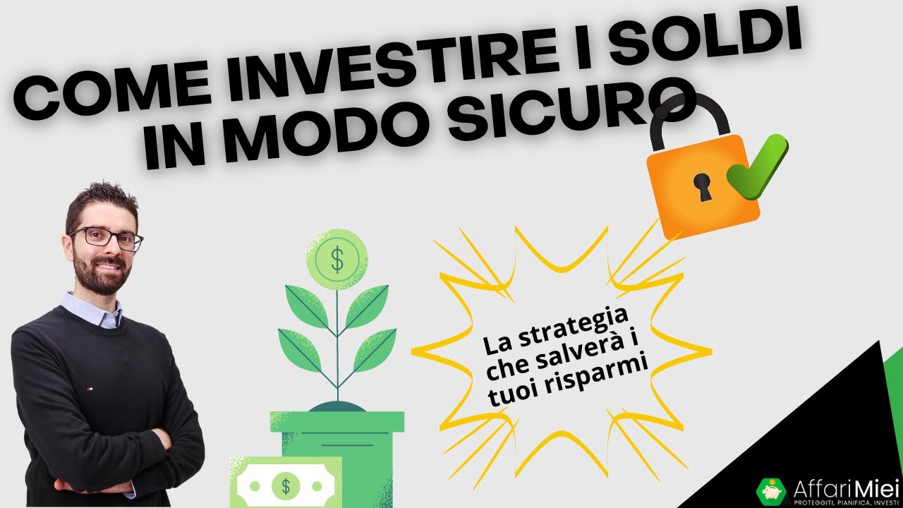 Come Investire i Soldi in Modo Sicuro: Scopri l'Unica Strategia che Salver&agrave; i Tuoi Risparmi