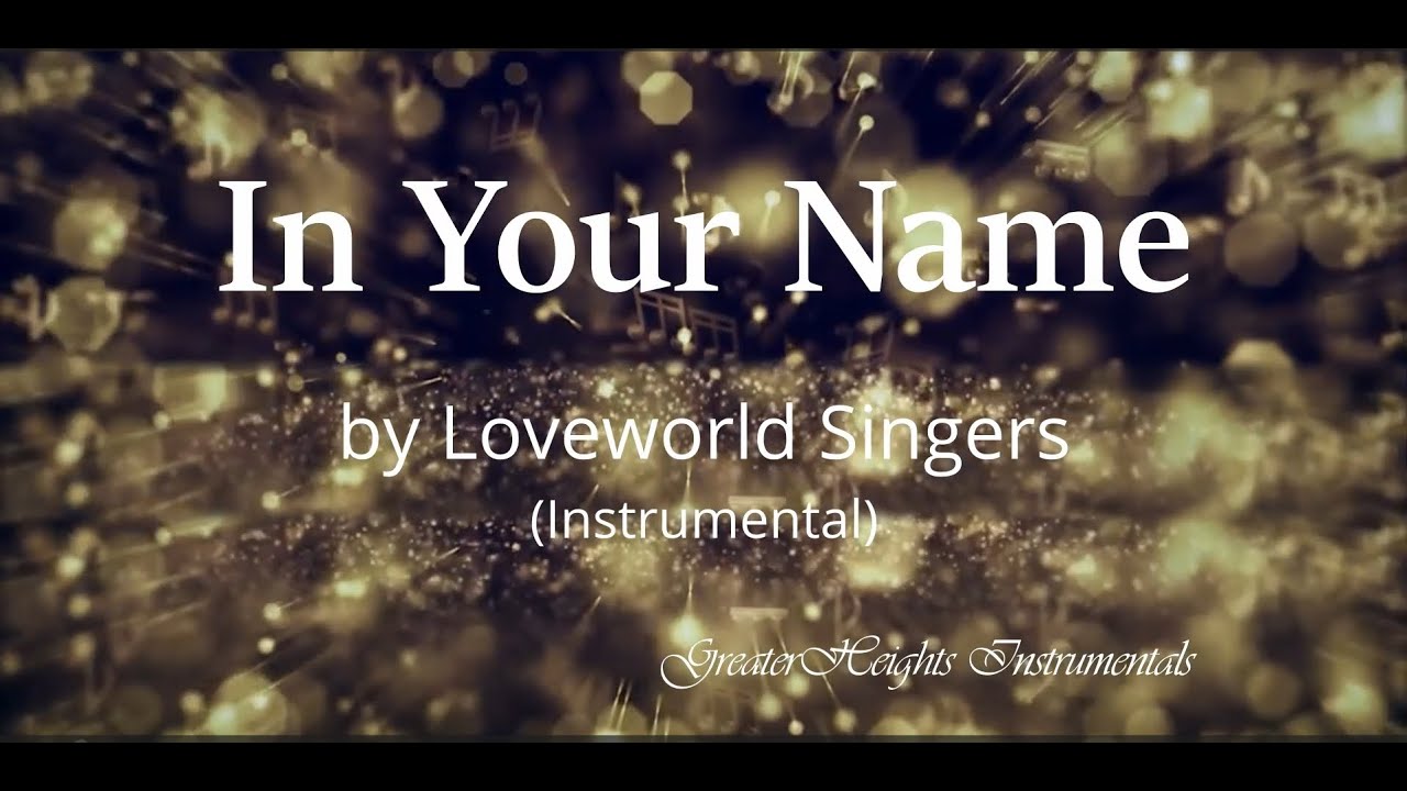 Loveworld Singers - In Your Name (Instrumentals) Key C