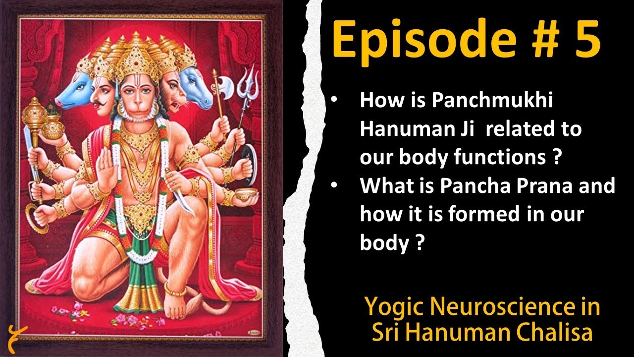 Episode # 5 of Yogic-Neurosciences in Hanuman Chalisa by Dr Chandra Shekhar Mayanil