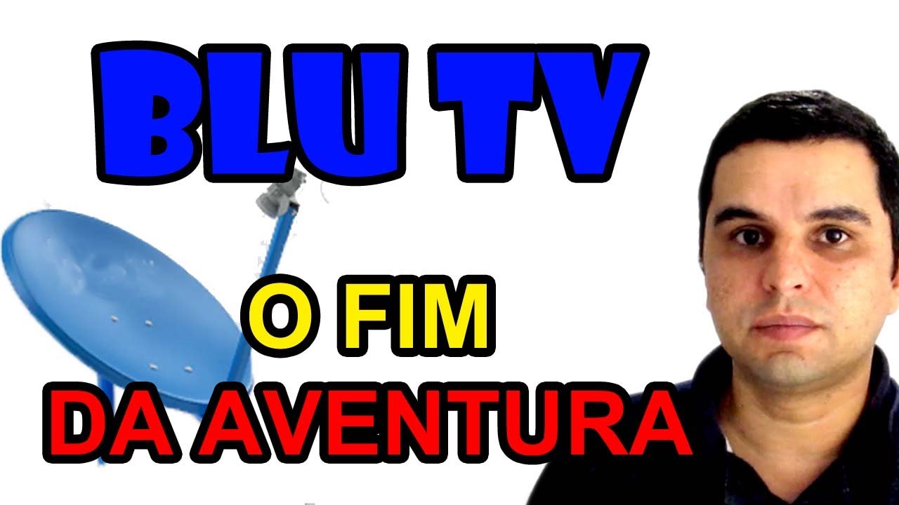 BLU TV FALIU. O QUE HOUVE?