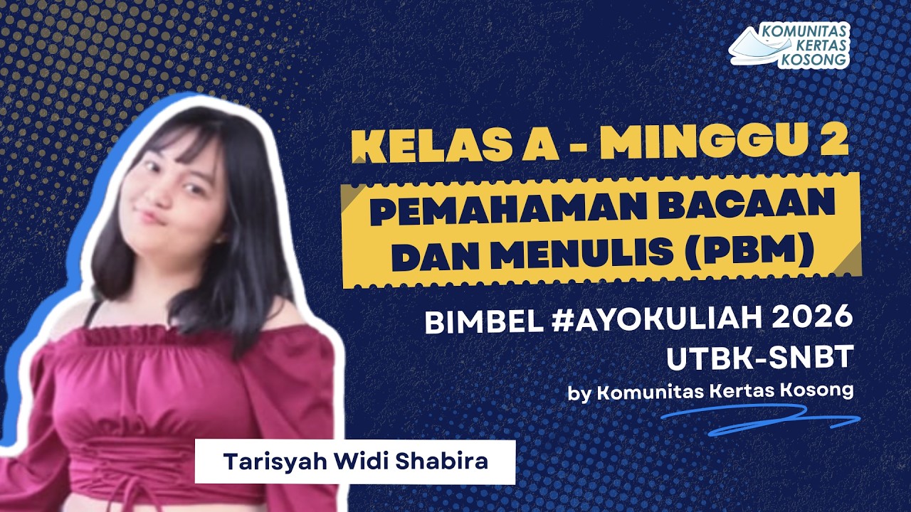 [2/5] Pemahaman Bacaan dan Menulis KELAS A | Bimbel #AyoKuliah 2026 by Komunitas Kertas Kosong