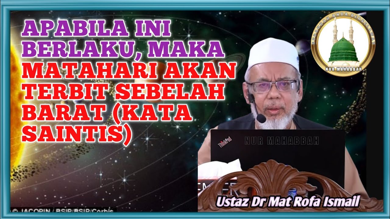 Bilakah matahari akan berakhir? | Ustaz Dr Mat Rofa Ismail
