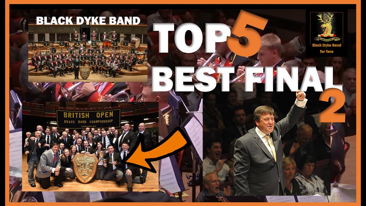 TOP 5 BEST FINAL OF BLACK DYKE BAND N°2