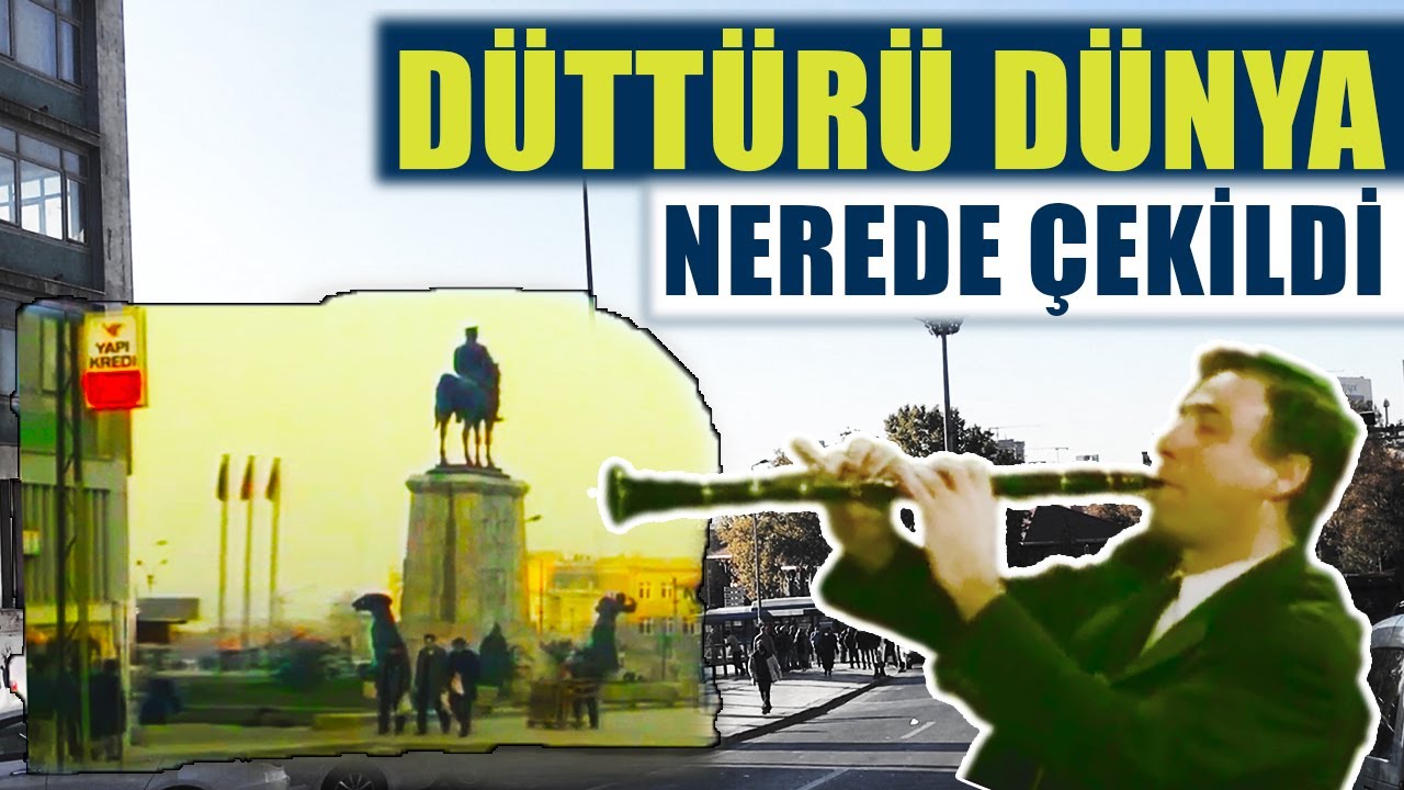 Düttürü Dünya - Yeşilçam Filmleri Nerede Çekildi #35