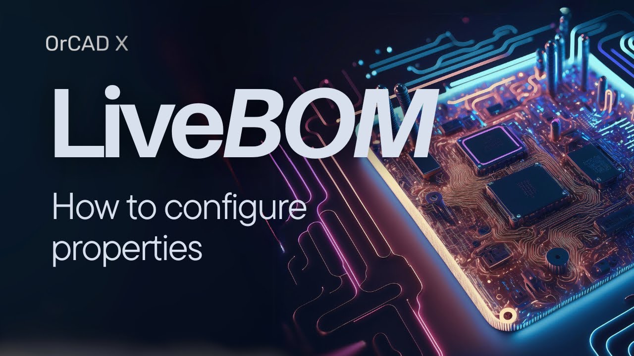How to Configure LiveBOM Properties | OrCAD X 23.1.1 Update