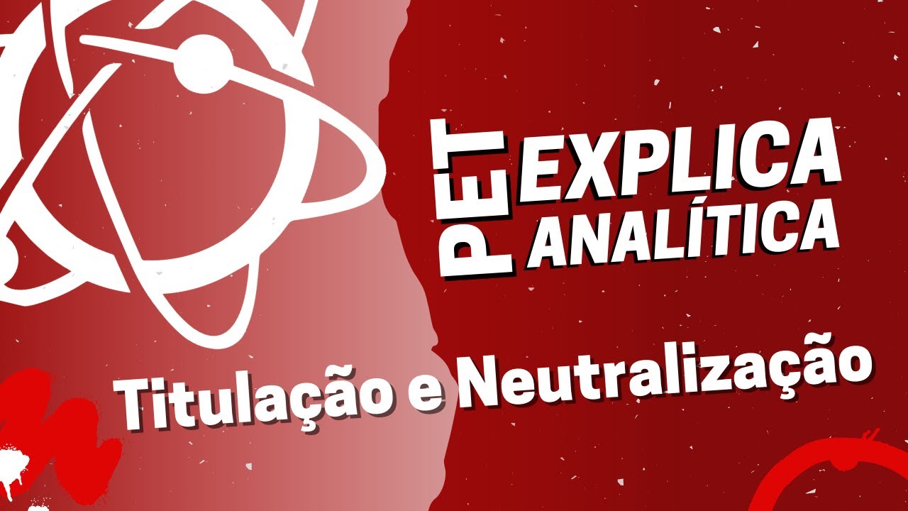 PET Explica - Titulação de Neutralização
