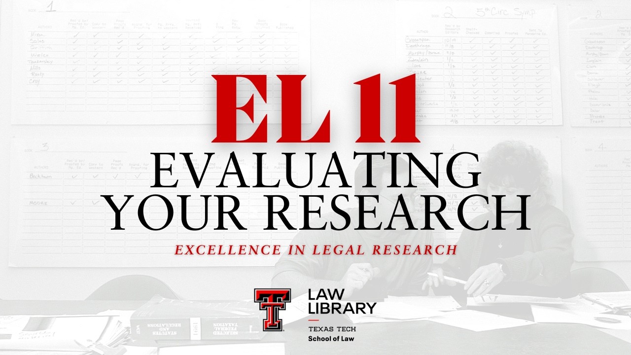 EL 11: Evaluating Your Research | TTU Law Library