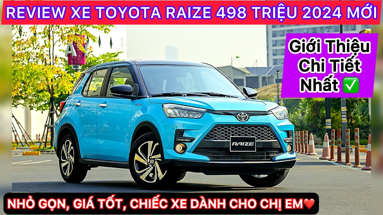 ✅REVIEW CHI TIẾT TOYOTA RAIZE 2024 MỚI, NÂNG CẤP, GIẢM GIÁ BÁN, NHỎ GỌN, CHIẾC XE DÀNH CHO CHỊ EM❣️