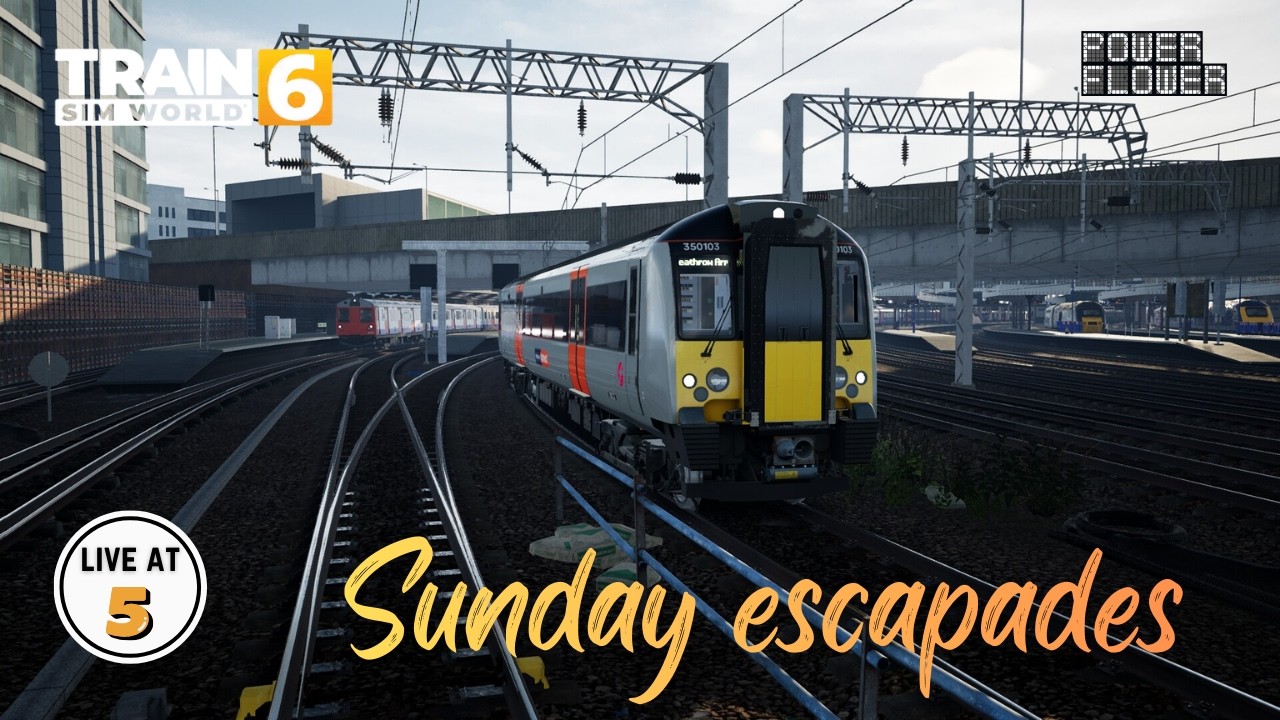 TRAIN SIM WORLD 6 | TSW6 | LIVE AT 5 | SUNDAY ESCAPADES !! #tsw6 #trainsimulator