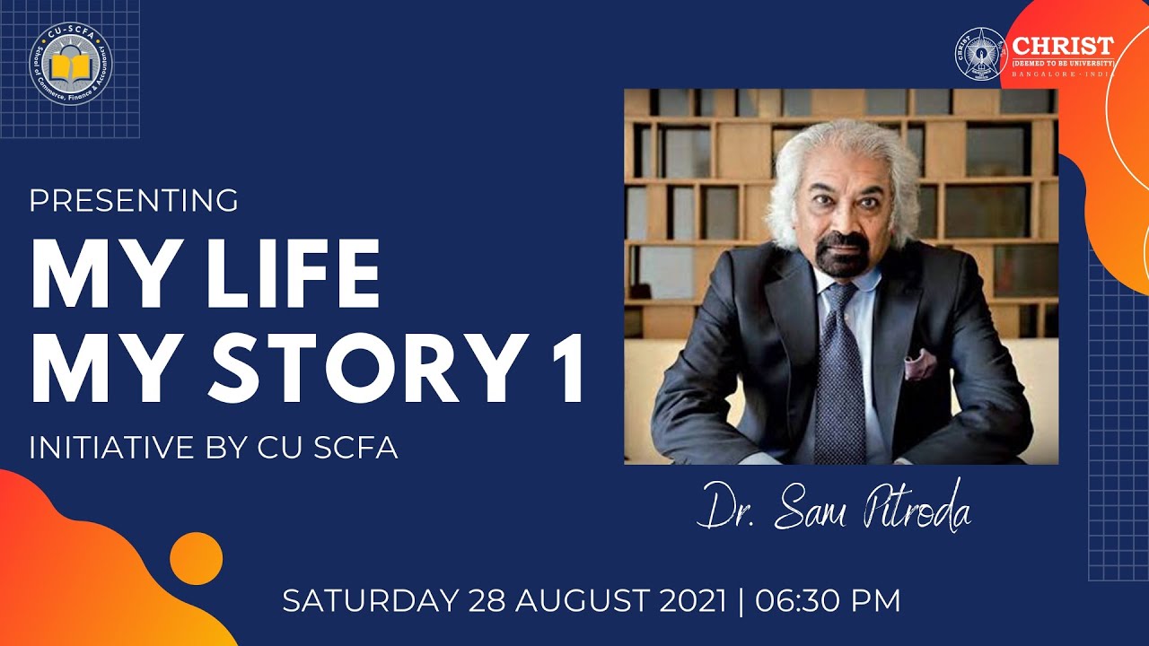My Life My Story - Padma Bhushan Dr. Sam Pitroda| Series 1