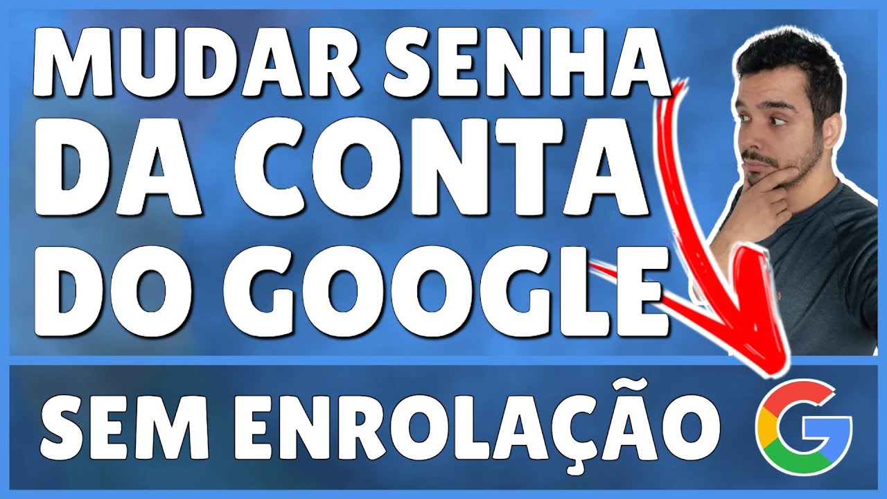 Como Mudar a Senha da Conta do Google