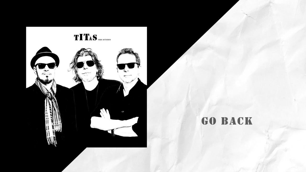 Go Back - Lyric Video - Titãs Acústico