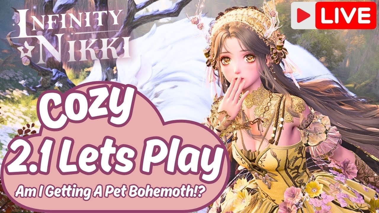 Cozy Infinity Nikki Livestream | Am I Gonna Get A Pet Bohemoth!?