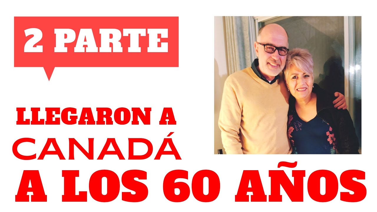 2 Parte 🇨🇦Canadá Te REJUVENECE,  🧐NO hay límite de edad si quieres migrar.