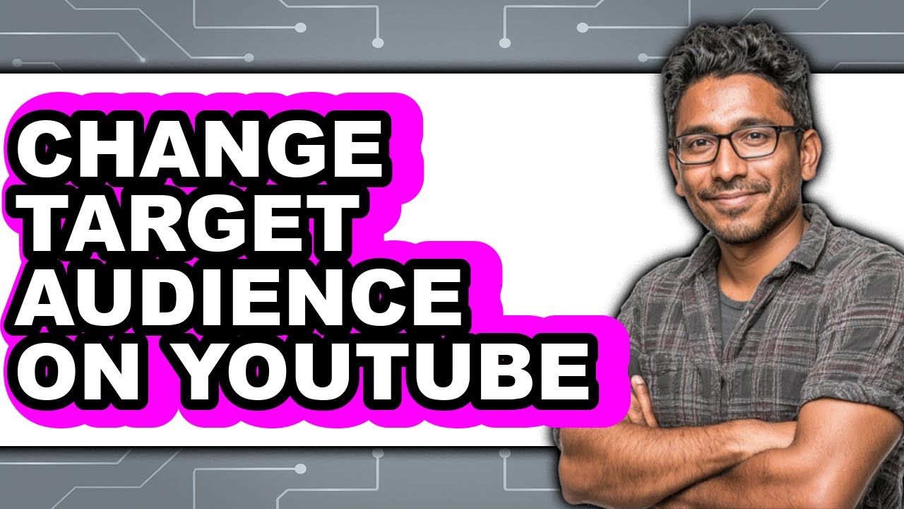 How to Change Target Audience on Youtube (easy Method)