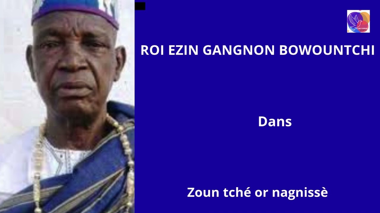 ROI EZIN GANGNON Dans Zoun tché or nagnissè