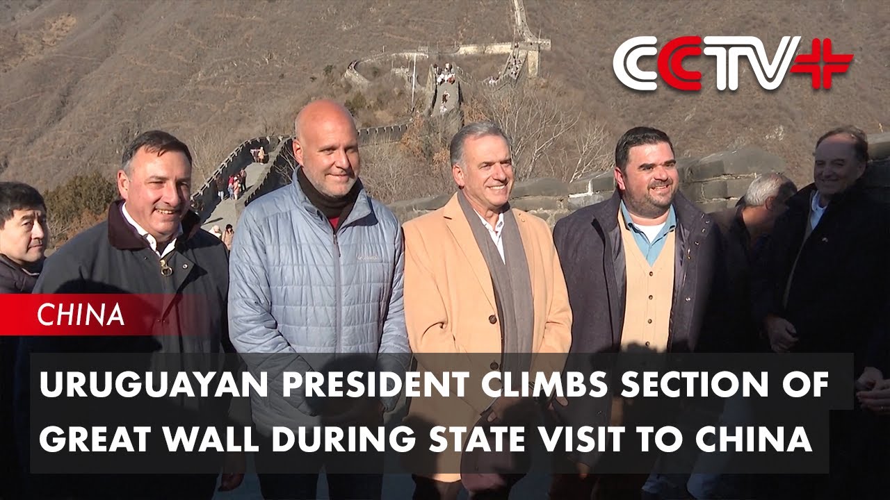Uruguayan President Climbs Section of Great Wall During State Visit to China