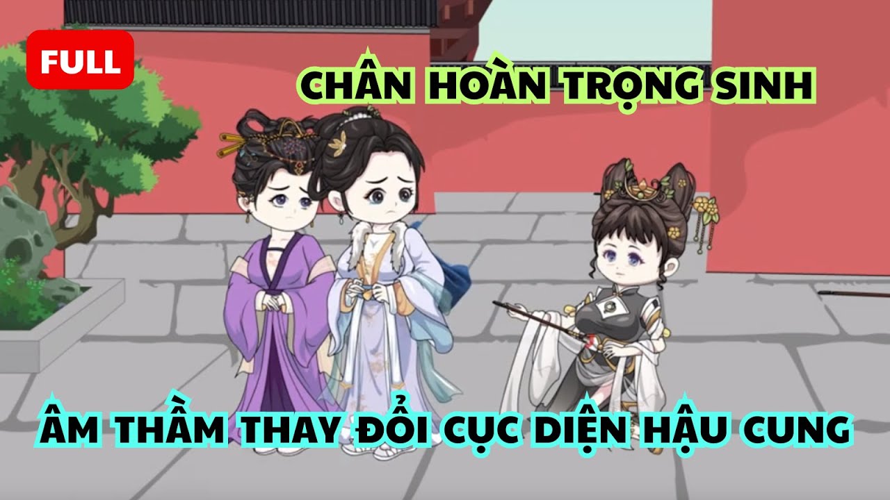 FULL: Chân Hoàn Trọng Sinh – Giả Bệnh Ẩn Mình, Âm Thầm Đổi Cục Diện Hậu Cung! |Tiểu Linh Review