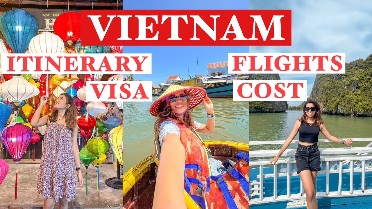 Everything about Vietnam Travel - Vietnam Visa, stay, budget, places to see & more