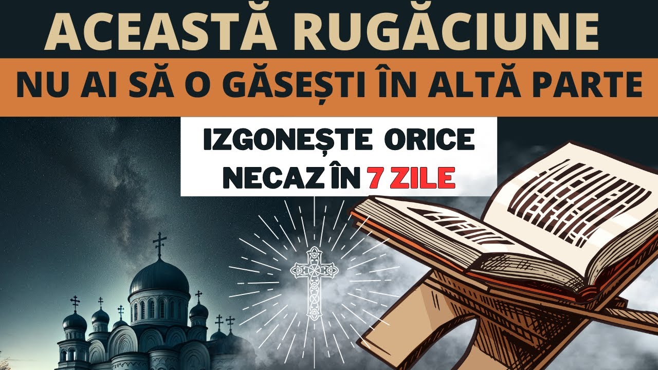 Rugaciune Puternica DE 7 ZILE Pentru Scapare De Necazuri